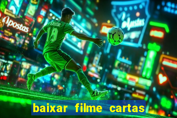 baixar filme cartas para deus dublado